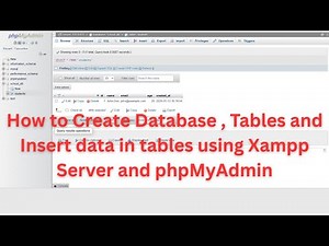 How to create database, tables and insert data into tables using xampp server and phpMyAdmin