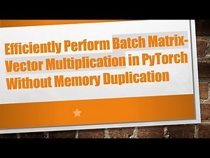 Efficiently Perform Batch Matrix-Vector Multiplication in PyTorch Without Memory Duplication