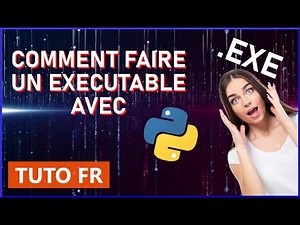 COMMENT FAIRE UN EXÉCUTABLE AVEC PYTHON
