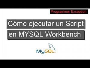 Cómo ejecutar un Script SQL en Mysql Workbench