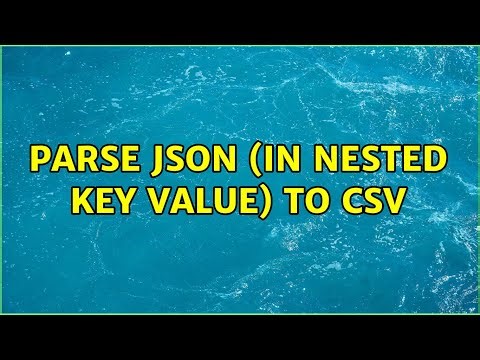 Parse JSON (in nested key value) to CSV