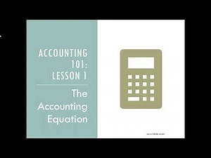 The Accounting Equation: Accounting 101 Lesson 1 A Level Accounting