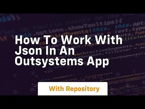 How to work with json in an outsystems app