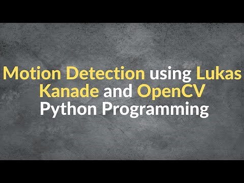 Motion Detection using OpenCV Python | Lucas Kanade Optical Flow