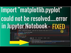 Error fixed - "matplotlib.pyplot" not resolved from source. in Jupyter notebook error in VS Code.