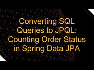 Converting SQL Queries to JPQL: Counting Order Status in Spring Data JPA