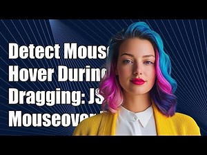 Detect Mouse Hover During Dragging: JavaScript Mouseover Events Explained