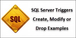 How to Create, Modify or Drop a SQL Server Trigger