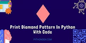 Print Diamond Pattern In Python - Pythondex