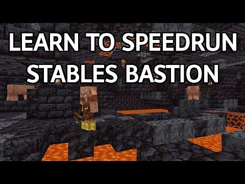 How to Speedrun Minecraft Bastions - Stables