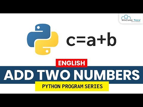 Python Program to Add Two Numbers - Complete Guide for Beginners