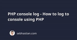 PHP console log - How to log to console using PHP