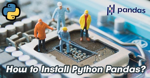 How to Install Python Pandas on Windows and Linux? (pip & Anaconda)
