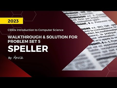 [2023] CS50 - (Week 5) Speller Solution | Walkthrough & Guide for Beginners | By Anvea