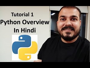 Tutorial 1- Python Overview in Hindi