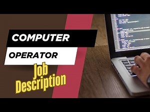 Job description of Computer Operator - Role, Responsibilities & Skills