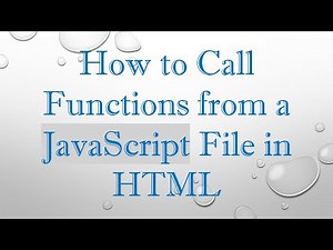 How to Call Functions from a JavaScript File in HTML