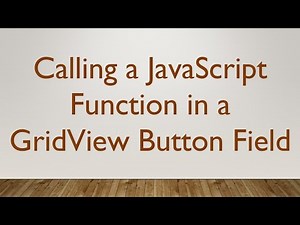 Calling a JavaScript Function in a GridView Button Field