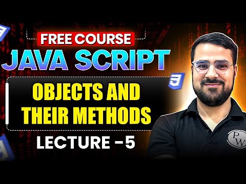Lecture 5 : Object and Their Method in Javascript | Full Stack Development Free Course