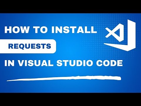 How to Install Requests in Visual Studio Code - Quick Guide (Python)
