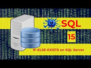 15 Clausula IF | IF-ELSE | IF-EXISTS en SQL Server ⚡ Condicionales en SQL Server ⚡ Curso de SQL 2023