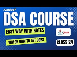 Best Java DSA Full Course In Telugu [With Notes] | Class 24