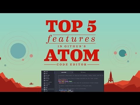 Top 5 Features: Atom Code Editor
