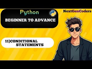 Lecture 11 : Conditional Statements | Python Beginner To Advance