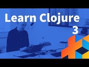 Introduction to Clojure - Lecture 3