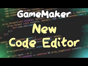 GameMaker's New Code Editor