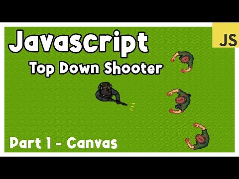 How to Make a Top Down Shooter with JavaScript (Part 1) - Canvas