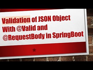 Validation of JSON Object With @ Valid and @ RequestBody in SpringBoot