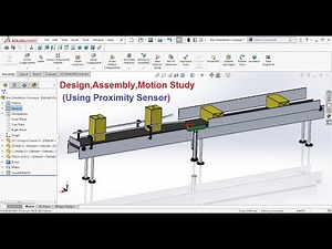 Box Orientation Conveyor Design Assembly Motion Study in Solidworks with Proximity Sensor