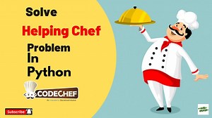 Easiest Problem Ever in Codechef | Helping Chef | Python