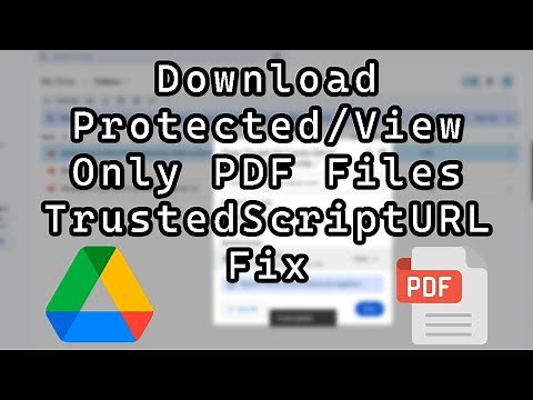 How to Download Protected/ View Only PDF Files From Google Drive - TrustedScriptURL Fix