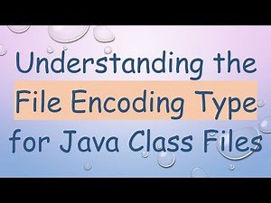 Understanding the File Encoding Type for Java Class Files