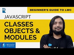 JavaScript Classes, Objects, and Modules - Beginner's Guide to LWC