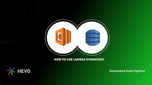 How to use Lambda DynamoDB: The Complete Guide | Hevo