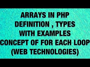 Arrays In PHP - Definition , Types Of Arrays with examples & For Each Loop |Web Technologies|