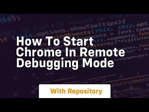 How to start chrome in remote debugging mode