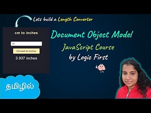 Document Object Model (DOM) | Length Converter | JavaScript Course | Logic First Tamil