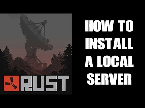 How To Install, Run & Save A Local Server On Laptop Or PC, Single Player Rust, The Best Way To Learn