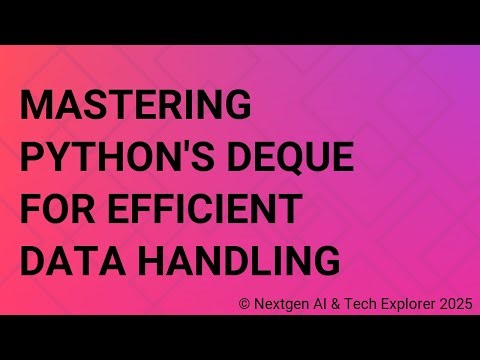 Mastering Python's deque for Efficient Data Handling