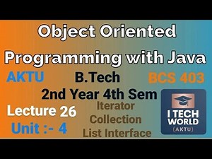OOPs with Java Unit 4 (Lec : 26) Iterator , Collection and List Interface B.Tech AKTU 2 Year 4th Sem