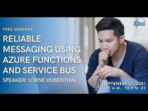Reliable Messaging using Azure Functions and Service Bus