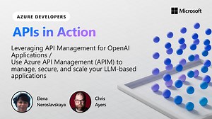 Leveraging API Management for OpenAI Applications/Use Azure API Management (APIM) to manage, secure, and scale your LLM-based applications