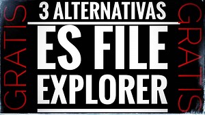 3 Alternatives to ES File Explorer that you can download for free