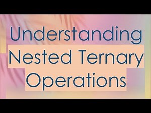 Understanding Nested Ternary Operations