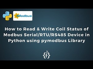 Read & Write Coil Status Value of Modbus Serial/RTU/RS485 Device in Python using pymodbus Library |
