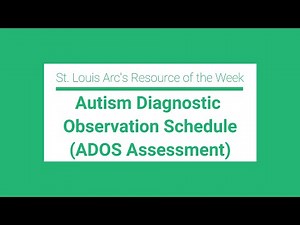 Autism Diagnostic Observation Schedule (ADOS) Assessment